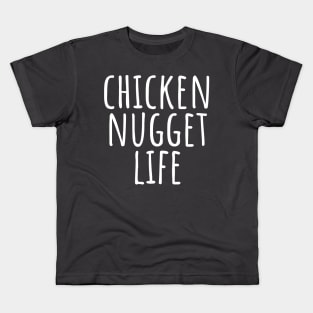 Chicken Nugget Life Kids T-Shirt